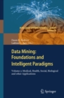 Data Mining: Foundations and Intelligent Paradigms : Volume 3: Medical, Health, Social, Biological and other Applications - eBook