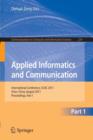 Applied Informatics and Communication, Part I : International Conference, ICAIC 2011, Xi'an,China, August 20-21, 2011, Proceedings, Part I - Book