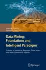 Data Mining: Foundations and Intelligent Paradigms : VOLUME 2: Statistical, Bayesian, Time Series and other Theoretical Aspects - eBook