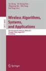 Wireless Algorithms, Systems, and Applications : 6th International Conference, WASA 2011, Chengdu, China, August 11-13, 2011, Proceedings - Book