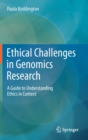 Ethical Challenges in Genomics Research : A Guide to Understanding Ethics in Context - Book