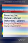 Reconstructing Human-Landscape Interactions -  Volume 1 : Interpreting Desert and Fluvial Environments - Book
