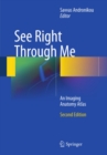 See Right Through Me : An Imaging Anatomy Atlas - eBook