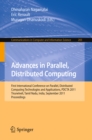 Advances in Parallel, Distributed Computing : First International Conference on Parallel, Distributed Computing Technologies and Applications, PDCTA 2011, Tirunelveli, Tamil Nadu, India, September 23- - eBook