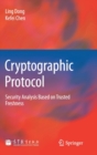 Cryptographic Protocol : Security Analysis Based on Trusted Freshness - Book