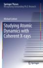 Studying Atomic Dynamics with Coherent X-rays - eBook