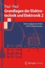 Grundlagen der Elektrotechnik und Elektronik 2 : Elektromagnetische Felder und ihre Anwendungen - Book