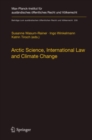 Arctic Science, International Law and Climate Change : Legal Aspects of Marine Science in the Arctic Ocean - eBook