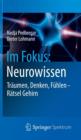 Im Fokus: Neurowissen : Traumen, Denken, Fuhlen - Ratsel Gehirn - Book