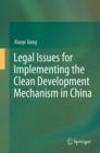 Legal Issues for Implementing the Clean Development Mechanism in China - eBook