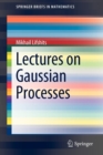Lectures on Gaussian Processes - Book