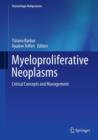 Myeloproliferative Neoplasms : Critical Concepts and Management - Book