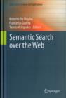 Semantic Search over the Web - Book