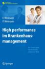 High Performance Im Krankenhausmanagement : Die 10 Wichtigsten Schritte Fur Eine Erfolgreiche Klinik - Book