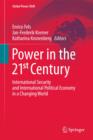 Power in the 21st Century : International Security and International Political Economy in a Changing World - Book