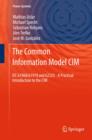 The Common Information Model CIM : IEC 61968/61970 and 62325 - a Practical Introduction to the CIM - Book