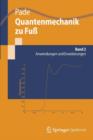 Quantenmechanik Zu Fuss 2 : Anwendungen Und Erweiterungen - Book