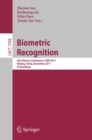 Biometric Recognition : 6th Chinese Conference, CCBR 2011, Beijing, China, December 3-4, 2011. Proceedings - eBook