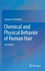 Chemical and Physical Behavior of Human Hair - Book