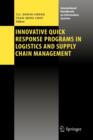 Innovative Quick Response Programs in Logistics and Supply Chain Management - Book