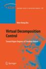 Virtual Decomposition Control : Toward Hyper Degrees of Freedom Robots - Book