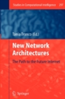 New Network Architectures : The Path to the Future Internet - Book