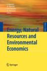 Energy, Natural Resources and Environmental Economics - Book