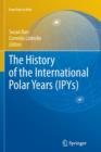 The History of the International Polar Years (IPYs) - Book