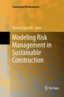 Modeling Risk Management in Sustainable Construction - Book