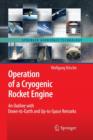 Operation of a Cryogenic Rocket Engine : An Outline with Down-to-Earth and Up-to-Space Remarks - Book