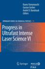 Progress in Ultrafast Intense Laser Science VI - Book
