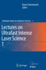 Lectures on Ultrafast Intense Laser Science 1 - Book