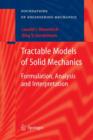 Tractable Models of Solid Mechanics : Formulation, Analysis and Interpretation - Book