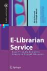 E-Librarian Service : User-Friendly Semantic Search in Digital Libraries - Book