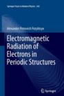 Electromagnetic Radiation of Electrons in Periodic Structures - Book