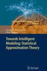 Towards Intelligent Modeling: Statistical Approximation Theory - Book