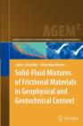 Solid-Fluid Mixtures of Frictional Materials in Geophysical and Geotechnical Context : Based on a Concise Thermodynamic Analysis - Book