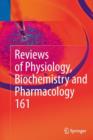Reviews of Physiology, Biochemistry and Pharmacology 161 - Book