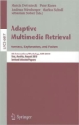 Adaptive Multimedia Retrieval. Context, Exploration and Fusion : 8th International Workshop, AMR 2010, Linz, Austria, August 17-18, 2010. Revised Selected Papers - Book