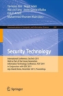 Security Technology : International Conference, SecTech 2011, Held as Part of the Future Generation Information Technology Conference, FGIT 2011, in Conjunction with GDC 2011, Jeju Island, Korea, Dece - Book