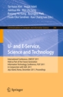 U- and E-Service, Science and Technology : International Conference, UNESST 2011, Held as Part of the Future Generation Information Technology Conference, FGIT 2011, in Conjunction with GDC 2011, Jeju - eBook