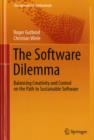 The Software Dilemma : Balancing Creativity and Control on the Path to Sustainable Software - Book