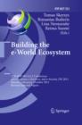 Building the e-World Ecosystem : 11th IFIP WG 6.11 Conference on e-Business, e-Services, and e-Society, I3E 2011, Kaunas, Lithuania, October 12-14, 2011, Revised Selected Papers - eBook