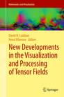 New Developments in the Visualization and Processing of Tensor Fields - Book