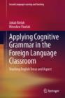 Applying Cognitive Grammar in the Foreign Language Classroom : Teaching English Tense and Aspect - eBook
