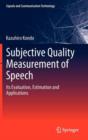 Subjective Quality Measurement of Speech : Its Evaluation, Estimation and Applications - Book