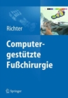 Computergestutzte Fuchirurgie : Intraoperative 3-D-Rontgenbildgebung, Navigation, Intraoperative Pedographie - Book