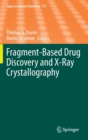 Fragment-Based Drug Discovery and X-Ray Crystallography - Book
