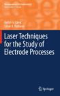 Laser Techniques for the Study of Electrode Processes - Book