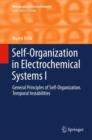 Self-Organization in Electrochemical Systems I : General Principles of Self-organization. Temporal Instabilities - Book